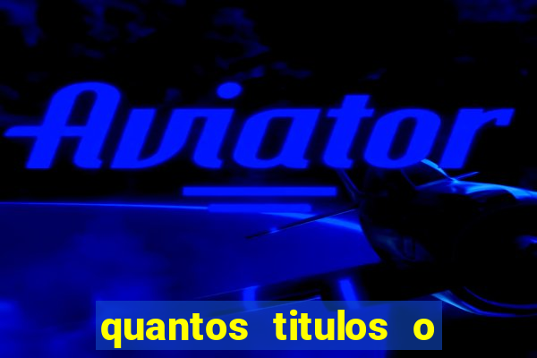 quantos titulos o flamengo tem